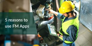 5 Simple Ways Facility Management Apps Make Your Job Easier
